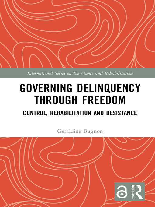 Title details for Governing Delinquency Through Freedom by Géraldine Bugnon - Available